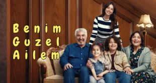 Benim Guzel Ailem (My Lovely Family) Tv Series